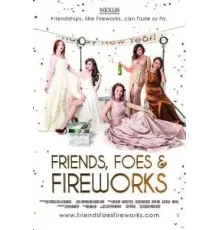 Friends, Foes & Fireworks (2017)