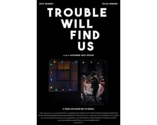 Trouble Will Find Us (2020)