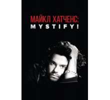 Майкл Хатченс: Mystify! (2019)